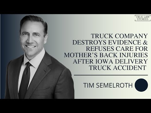 Truck Company Refuses & Attacks Care for Mother’s Back Injuries After Iowa Delivery Truck Accident — True Law Stories episode